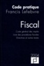  Francis Lefebvre - Code pratique fiscal - Code général des impôts, Livre des procédures fiscales, Directives et autres textes.