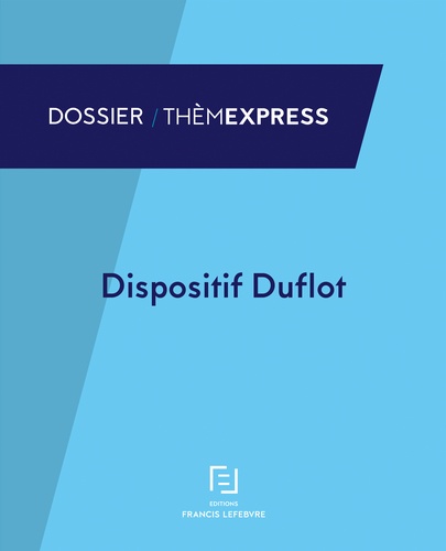  Francis Lefebvre - Dispositif Duflot-Pinel.