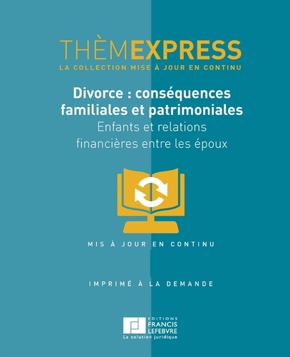  Francis Lefebvre - Divorce : conséquences familiales et patrimoniales - Enfants et relations financières entre les époux.