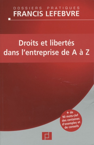  Francis Lefebvre - Droits et libertés dans l'entreprise de A à Z.