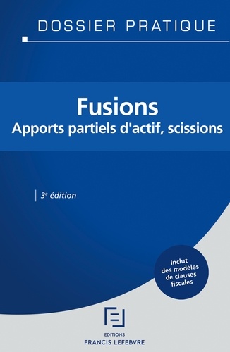  Francis Lefebvre - Fusions - Apports partiels d'actif, scissions.