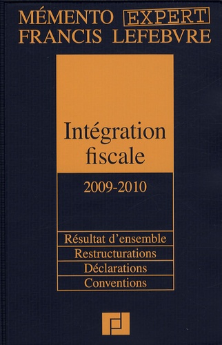  Francis Lefebvre et Anne Charvériat - Intégration fiscale - Résultat d'ensemble, Restructurations, Déclarations, Conventions.