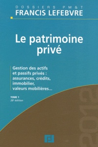  Francis Lefebvre - Le patrimoine privé 2012 - Tome 1.