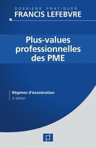  Francis Lefebvre - Plus-values professionnelles des PME - Régimes d'exonération.
