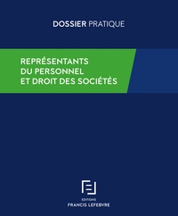  Francis Lefebvre - Représentants du personnel et droit des sociétés.