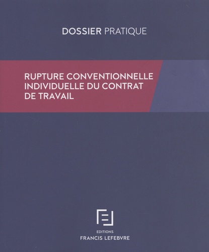  Francis Lefebvre - Rupture conventionnelle individuelle du contrat de travail.