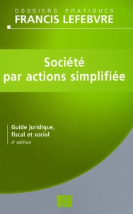 Francis Lefebvre - Société par actions simplifiée - Guide juridique, fiscal et social.