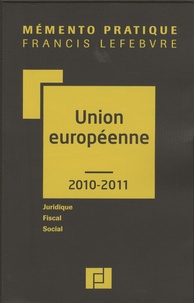 Francis Lefebvre et Frédéric Baron - Union européenne - Juridique, fiscal, social.