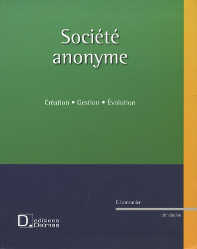 Francis Lemeunier - Société anonyme - Création, gestion, évolution. 1 Cédérom
