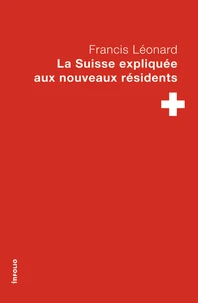 La Suisse expliquée aux nouveaux résidents