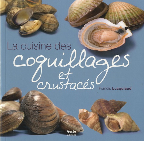 Francis Lucquiaud - La cuisine des coquillages et crustacés.