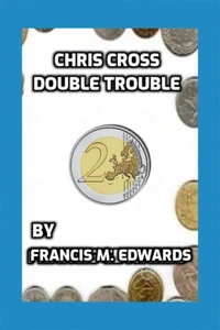 Chris Cross Double Trouble