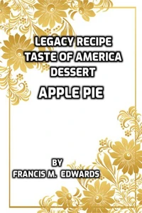 Legacy Recipe Taste of America Dessert Apple Pie