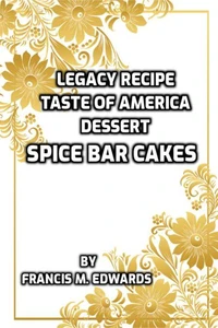 Legacy Recipe Taste of America Dessert Spice Bar Cake