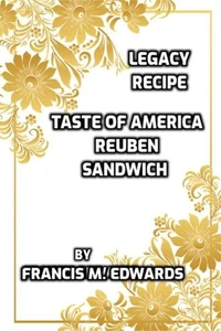 Legacy Recipe Taste of America Reuben Sandwich