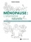 Ménopause, l'alternative naturelle. Un guide pratique pour soulager tous vos symptômes