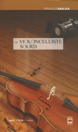 Francis Malka - Le violoncelliste sourd.