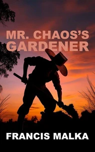 Mr. Chaos's Gardener