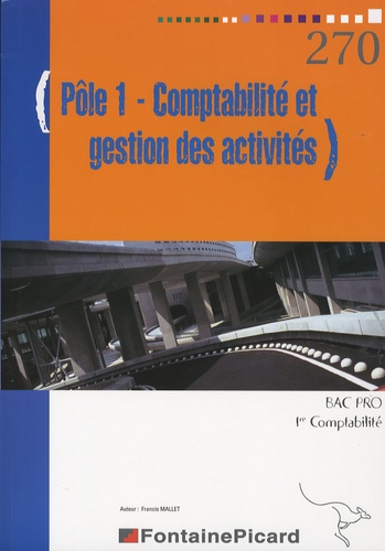 Francis Mallet - Pôle 1 - Comptabilité et Gestion des activités BAC PRO comptabilité 1e.