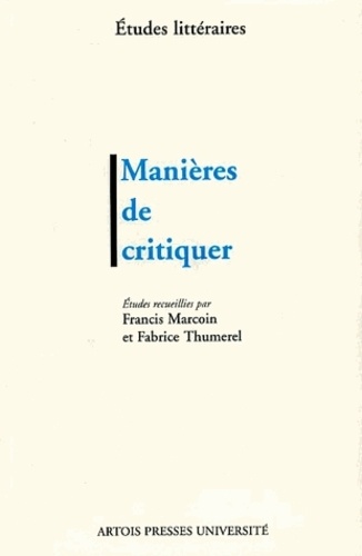 Francis Marcoin et Fabrice Thumerel - Manières de critiquer.