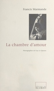 Francis Marmande - La chambre d'amour.