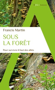 Francis Martin - Sous la forêt - Pour survivre il faut des alliés.