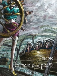 Francis Masse - La mare aux pirates.