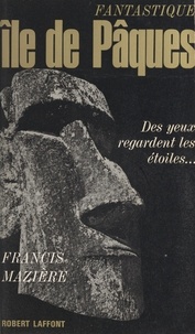 Francis Mazière - Fantastique île de Pâques - Des yeux regardent les étoiles....