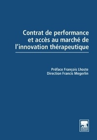 Francis Megerlin - Contrat de performance et accès au marché de l'innovation thérapeutique.