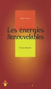 Francis Meunier - Les énergies Renouvelables.