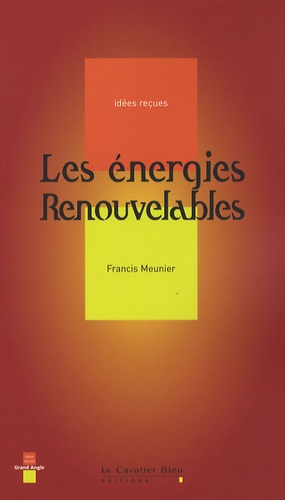 Francis Meunier - Les énergies Renouvelables.
