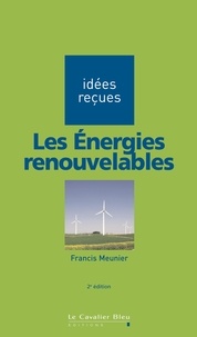 Francis Meunier - Les Energies renouvelables.
