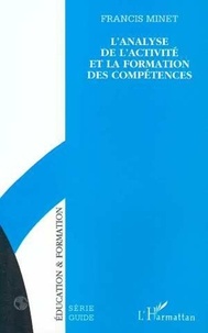 Francis Minet - L'analyse de l'activité et la formation des compétences.