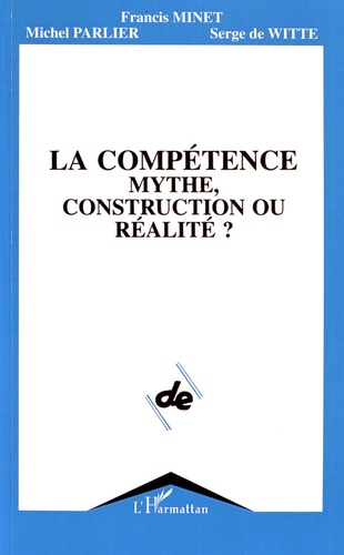 Francis Minet et Michel Parlier - La compétence, mythe, construction ou réalité ?.