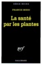 Francis Mizio - La santé par les plantes.
