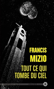 Francis Mizio - Tout ce qui tombe du ciel.