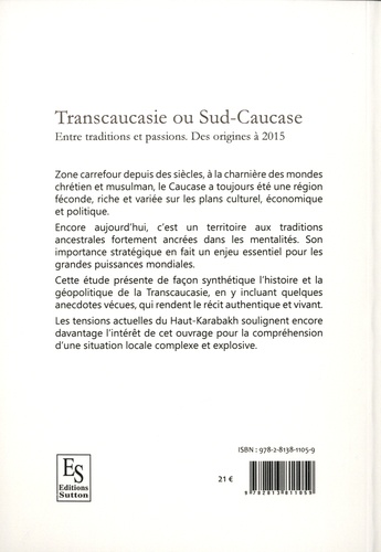 Francis Moncaubeig - Transcaucasie - Ou Sud-Caucase, des origines à 2015. Entre tradition et passion.