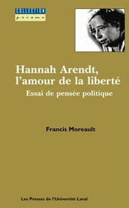 Hannah Arendt, l'amour de la liberté.