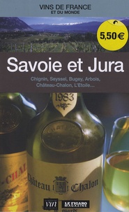 Francis Morel - Savoie et Jura - Chignin, Seyssel, Bugey, Arbois, Château Chalon, L'Etoile.
