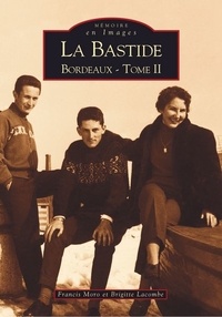 Francis Moro et Brigitte Lacombe - Bordeaux - Tome 2, La Bastide.