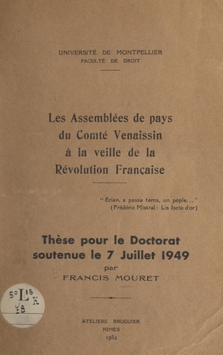 Les assemblées de pays du Comté Venaissin à la veille de la Révolution française. Thèse pour le Doctorat soutenue le 7 juillet 1949