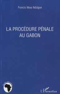 La procédure pénale au Gabon