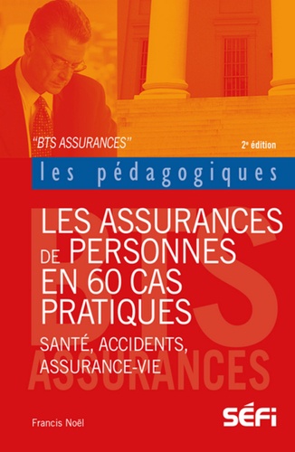 Les assurances de personnes en 60 cas pratiques BTS Assurance 2e édition