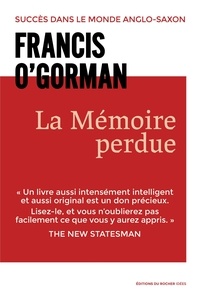 Francis O'Gorman - La mémoire perdue.