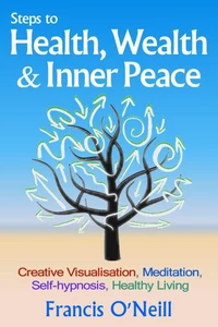 Steps To Health, Wealth &amp; Inner Peace