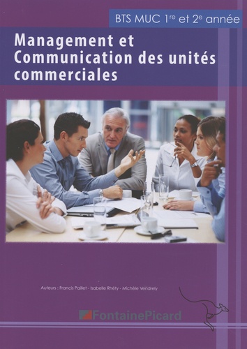 Francis Paillet et Isabelle Rhéty - Management et communication des unités commerciales BTS MUC 1re et 2e années.