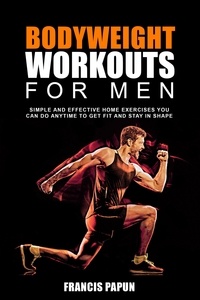  Francis Papun - Bodyweight Workouts for Men.