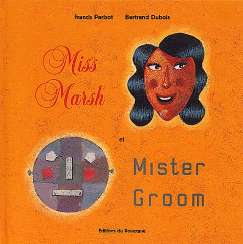 Francis Parisot et Bertrand Dubois - Miss Marsh Et Mister Groom.