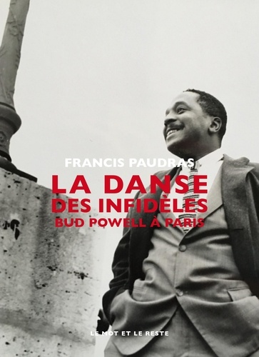 La danse des infidèles. Bud Powell à Paris