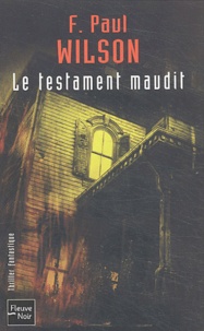 Francis-Paul Wilson - Le testament maudit.